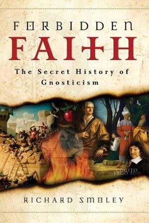 Forbidden Faith: The Secret History of Gnosticism image number 0
