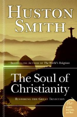 The Soul of Christianity: Restoring the Great Tradition image number 0