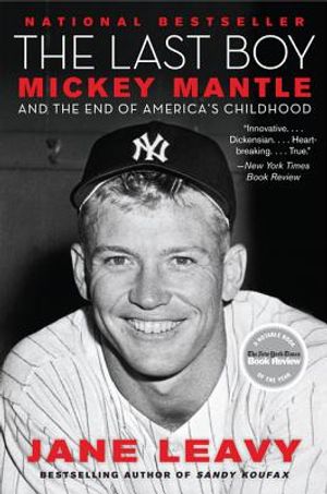 The Last Boy: Mickey Mantle and the End of America's Childhood image number 0
