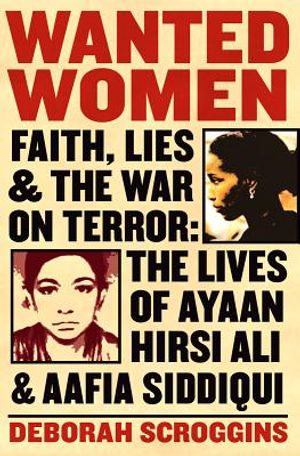 Wanted Women: Faith, Lies, and the War on Terror: The Lives of Ayaan Hirsi Ali and Aafia Siddiqui image number 0