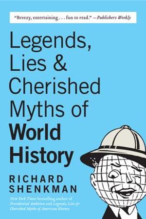 Legends, Lies & Cherished Myths of World History image number 0