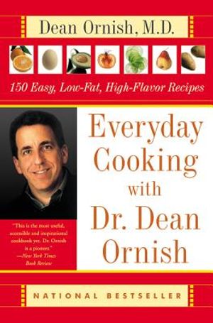 Everyday Cooking with Dr. Dean Ornish: 150 Easy, Low-Fat, High-Flavor Recipes image number 0