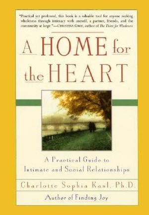 A Home for the Heart: A Practical Guide to Intimate and Social Relationships image number 0
