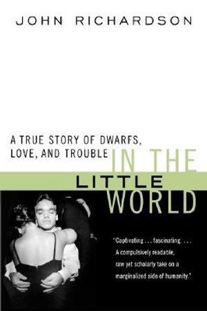 In the Little World: A True Story of Dwarfs, Love, and Trouble image number 0