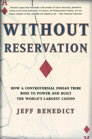 Without Reservation: How a Controversial Indian Tribe Rose to Power and Built the World's Largest Casino image number 0
