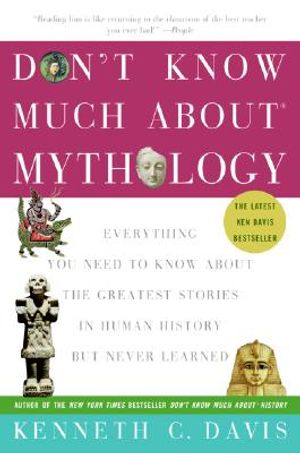 Don't Know Much About(r) Mythology: Everything You Need to Know about the Greatest Stories in Human History But Never Learned image number 0
