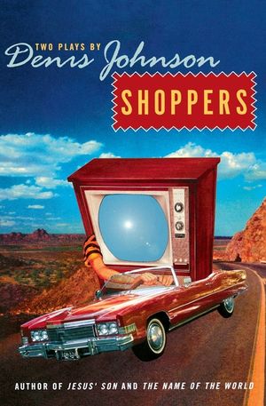 Shoppers: Two Plays by Denis Johnson image number 0
