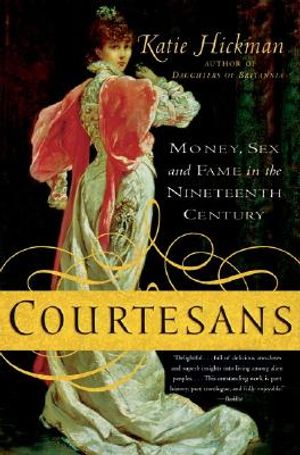 Courtesans: Money, Sex and Fame in the Nineteenth Century image number 0