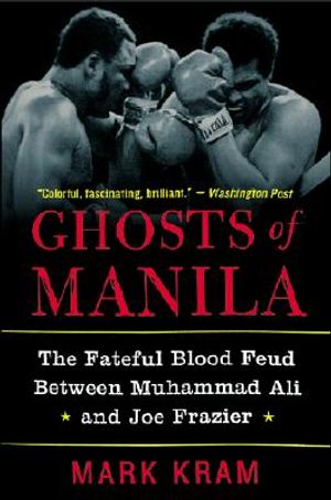 Ghosts of Manila: The Fateful Blood Feud Between Muhammad Ali and Joe Frazier image number 0