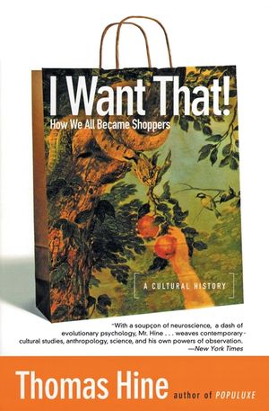 I Want That!: How We All Became Shoppers image number 0