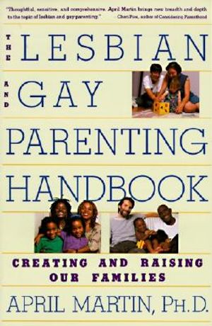 Lesbian and Gay Parenting Handbook: Creating and Raising Our Families image number 0