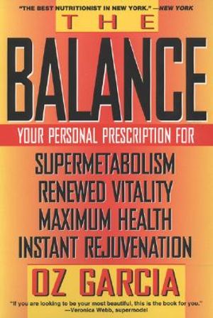The Balance: Your Personal Prescription for *Super Metabolism *Renewed Vitality *Maximum Health *Instant Rejuvenation image number 0