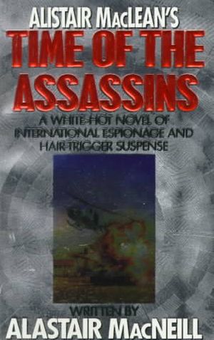 Alistair MacLean's Time of the Assassins image number 0