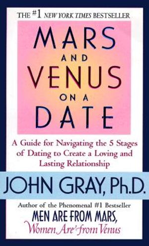Mars and Venus on a Date: A Guide to Navigating the 5 Stages of Dating to Create a Loving and Lasting Relationship image number 0