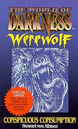 The World of Darkness: Werewolf Conspicuous Consumption image number 0