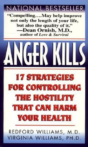 Anger Kills: Seventeen Strategies for Controlling the Hostility That Can Harm Your Health image number 0