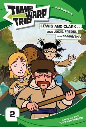 Time Warp Trio: Lewis and Clark...and Jodie, Freddi, and Samantha image number 0