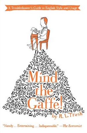 Mind the Gaffe!: A Troubleshooter's Guide to English Style and Usage image number 0