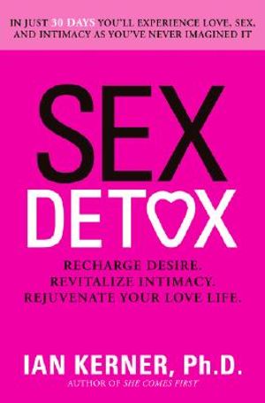 Sex Detox: Recharge Desire. Revitalize Intimacy. Rejuvenate Your Love Life. image number 0