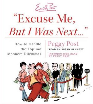 Excuse Me, But I Was Next...: How to Handle the Top 100 Manners Dilemmas image number 0