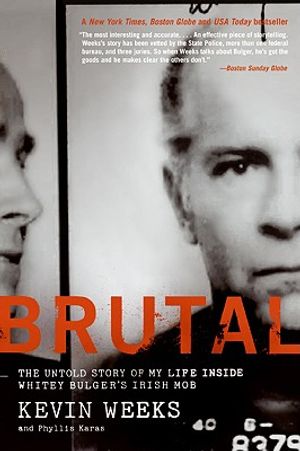 Brutal: The Untold Story of My Life Inside Whitey Bulger's Irish Mob image number 0