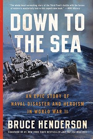 Down to the Sea: An Epic Story of Naval Disaster and Heroism in World War II image number 0