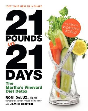 21 Pounds in 21 Days: The Martha's Vineyard Diet Detox image number 0