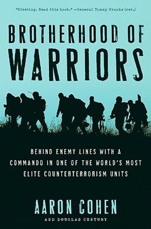 Brotherhood of Warriors: Behind Enemy Lines with a Commando in One of the World's Most Elite Counterterrorism Units image number 0