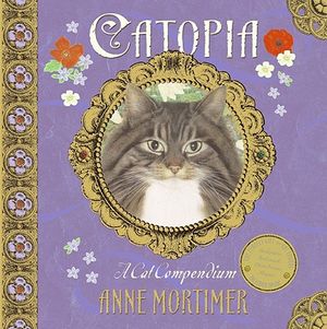 Catopia: A Cat Compendium [With Bookplates and Bookmark and Photo Frame and Magnet] image number 0