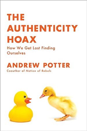 The Authenticity Hoax: How We Get Lost Finding Ourselves image number 0