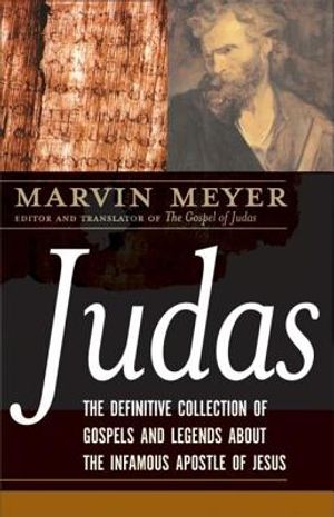 Judas: The Definitive Collection of Gospels and Legends about the Infamous Apostle of Jesus image number 0