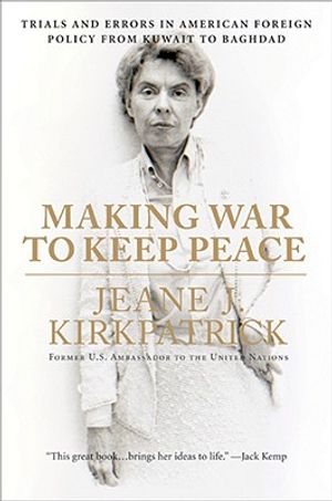 Making War to Keep Peace: Trials and Errors in American Foreign Policy from Kuwait to Baghdad image number 0