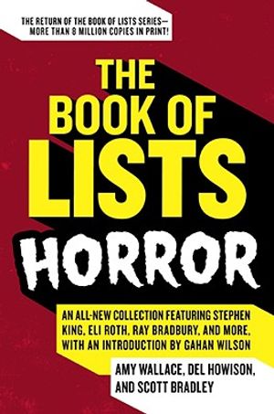 The Book of Lists: Horror: An All-New Collection Featuring Stephen King, Eli Roth, Ray Bradbury, and More, with an Introduction by Gahan Wilson image number 0
