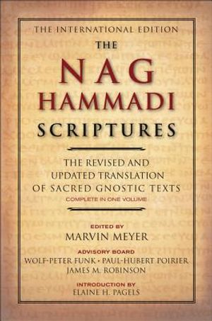 The Nag Hammadi Scriptures: The Revised and Updated Translation of Sacred Gnostic Texts Complete in One Volume image number 0