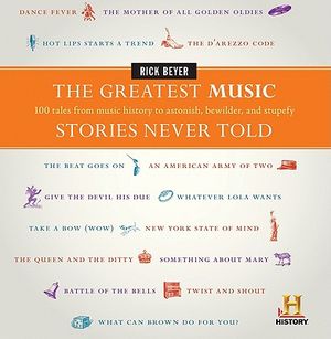 The Greatest Music Stories Never Told: 100 Tales from Music History to Astonish, Bewilder, and Stupefy image number 0