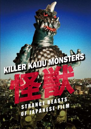 Killer Kaiju Monsters: Strange Beasts of Japanese Film image number 0
