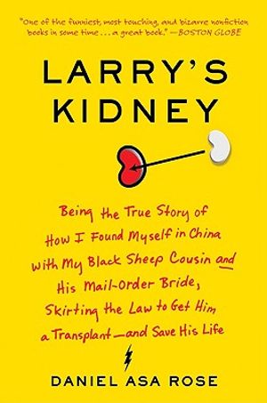 Larry's Kidney: Being the True Story of How I Found Myself in China with My Black Sheep Cousin and His Mail-Order Bride, Skirting the image number 0