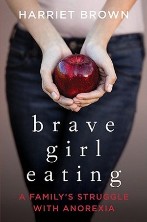 Brave Girl Eating: A Family's Struggle with Anorexia image number 0