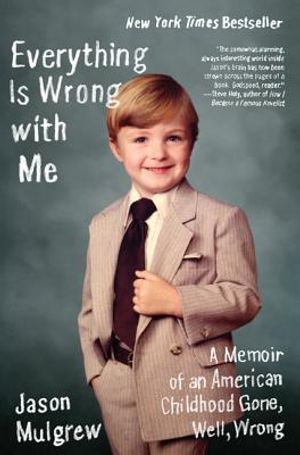 Everything Is Wrong with Me: A Memoir of an American Childhood Gone, Well, Wrong image number 0