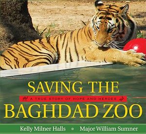 Saving the Baghdad Zoo: A True Story of Hope and Heroes image number 0