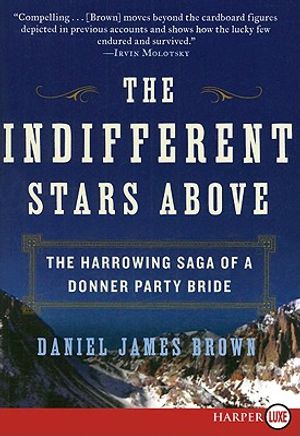 The Indifferent Stars Above: The Harrowing Saga of a Donner Party Bride image number 0