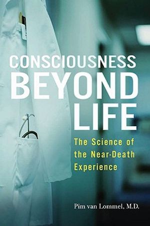Consciousness Beyond Life: The Science of the Near-Death Experience image number 0