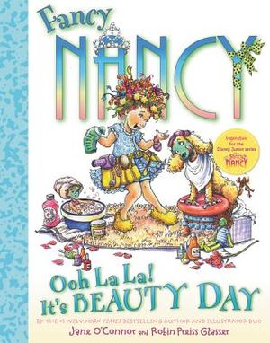 Fancy Nancy: Ooh La La! It's Beauty Day image number 0