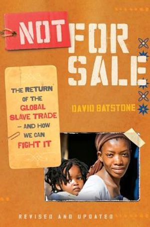 Not for Sale: The Return of the Global Slave Trade--And How We Can Fight It image number 0