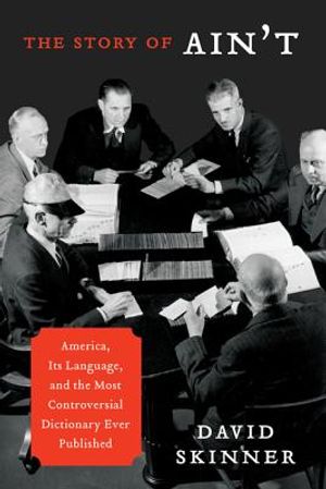 The Story of Ain't: America, Its Language, and the Most Controversial Dictionary Ever Published image number 0