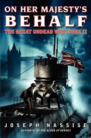 On Her Majesty's Behalf: The Great Undead War: Book II image number 0