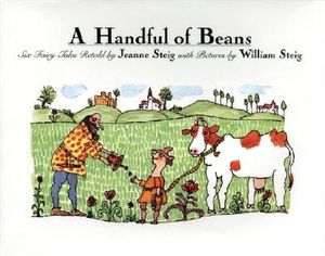 A Handful of Beans: Six Fairy Tales Retold by Jeanne Steig with Illustrations by Wiliam Steig image number 0