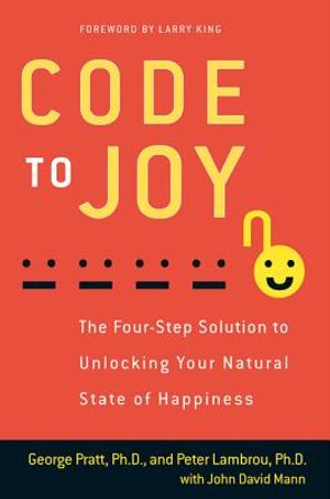 Code to Joy: The Four-Step Solution to Unlocking Your Natural State of Happiness image number 0
