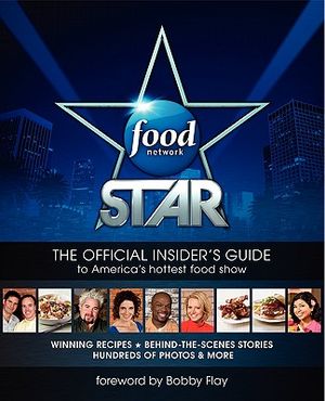 Food Network Star: The Official Insider's Guide to America's Hottest Food Show image number 0