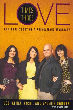 Love Times Three : Our True Story of a Polygamous Marriage image number 0